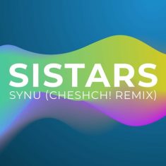 Sistars – Synu (Cheshch! Remix)